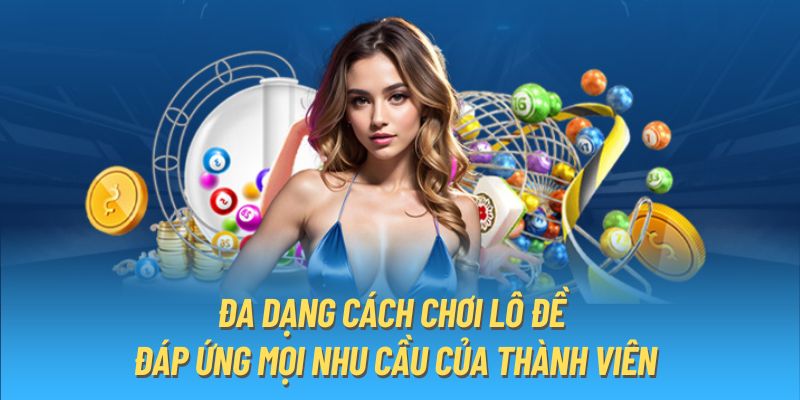 Hàng loạt lối chơi khác nhau giúp bạn dễ dàng lựa chọn loại hình phù hợp